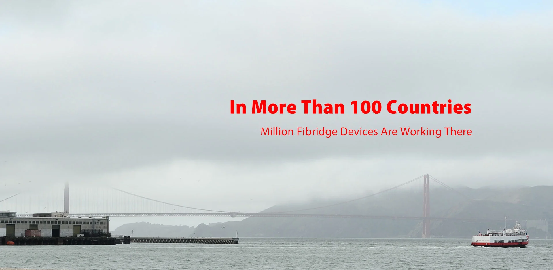 Dans plus de 100 pays, des millions de dispositifs de commutateur de réseau industriel Fibridge y travaillent